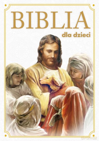Biblia dla dzieci [KSIĄŻKA]