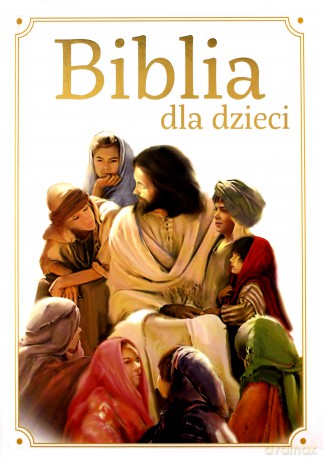 Biblia dla dzieci [KSIĄŻKA]