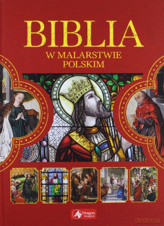 Biblia w malarstwie polskim - Paulina Kowalczyk [KSIĄŻKA]