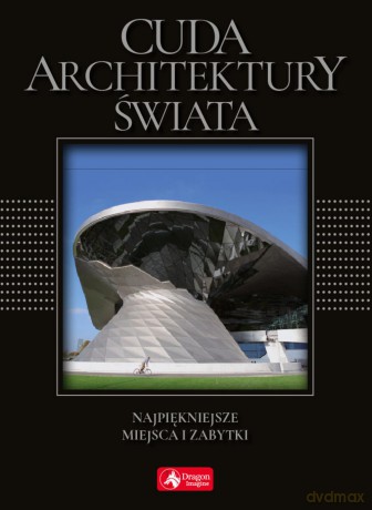 Cuda architektury świata. Najpiękniejsze miejsca i zabytki wersja exclusive - Monika Adamska [KSIĄŻKA]