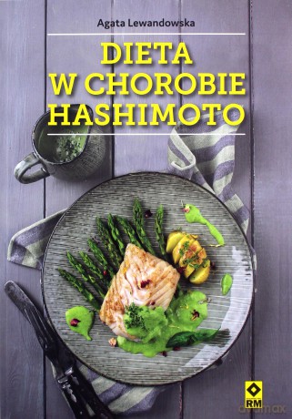 Dieta w chorobie hashimoto - Agata Lewandowska [KSIĄŻKA]