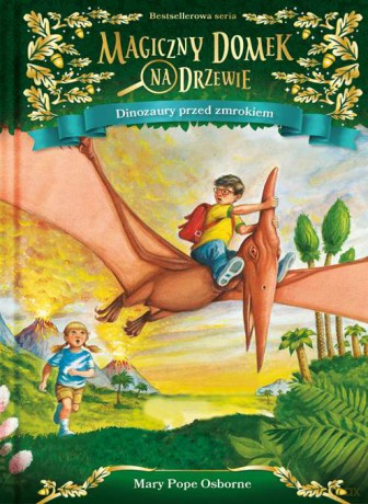 Dinozaury przed zmrokiem. Magiczny domek na drzewie - Mary Pope Osborne [KSIĄŻKA]