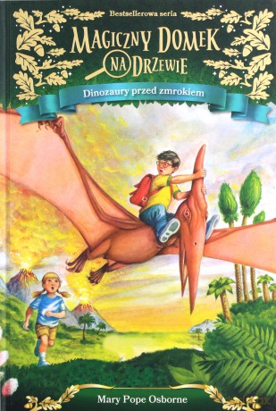 Dinozaury przed zmrokiem. Magiczny domek na drzewie - Mary Pope Osborne [KSIĄŻKA]