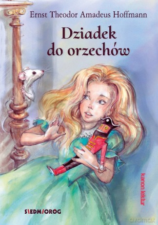 Dziadek do orzechów - Ernst Theodor Amadeus Hoffmann [KSIĄŻKA]