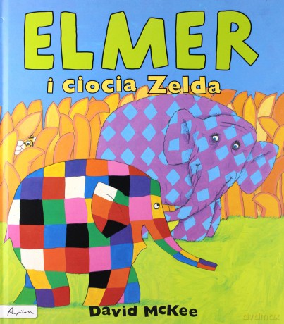 Elmer i ciocia Zelda - David Mckee [KSIĄŻKA]