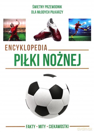 Encyklopedia piłki nożnej [KSIĄŻKA]