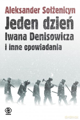 Jeden dzień Iwana Denisowicza i inne opowiadania - Aleksander Sołżenicyn [KSIĄŻKA]