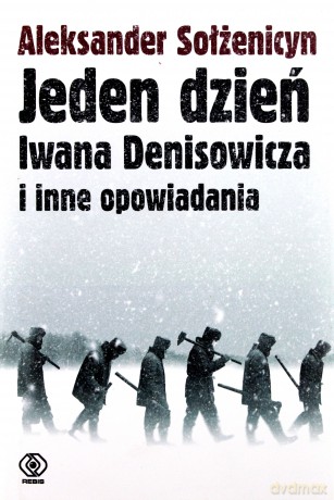 Jeden dzień Iwana Denisowicza i inne opowiadania - Aleksander Sołżenicyn [KSIĄŻKA]