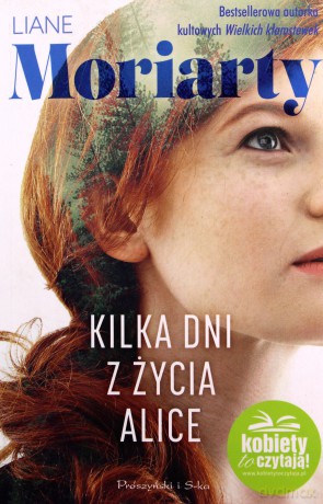 Kilka dni z życia Alice - Liane Moriarty [KSIĄŻKA]