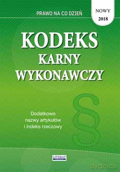 Kodeks karny wykonawczy 2018 - Kietschke Magdalena [KSIĄŻKA]