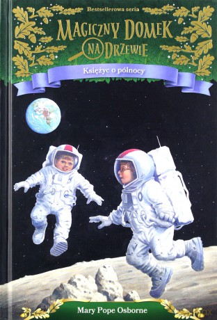 Księżyc o północy. Magiczny domek na drzewie - Mary Pope Osborne [KSIĄŻKA]