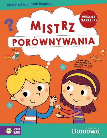 Mistrz porównywania. Domowa akademia - Elżbieta Pietruczuk-Bogucka [KSIĄŻKA]