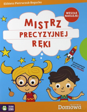 Mistrz precyzyjnej ręki. Domowa akademia - Elżbieta Pietruczuk-Bogucka [KSIĄŻKA]
