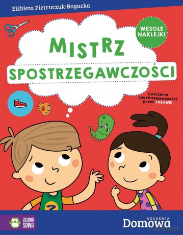 Mistrz spostrzegawczości. Domowa akademia - Elżbieta Pietruczuk-Bogucka [KSIĄŻKA]