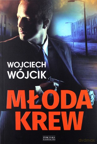 Młoda krew - Wojciech Wójcik [KSIĄŻKA]