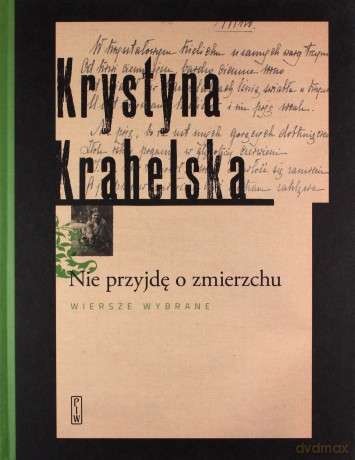 Nie przyjdę po zmierzchu. Wybór wierszy - Krystyna Krahelska [KSIĄŻKA]