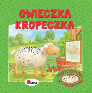 Owieczka kropeczka. Historyjki podwórkowe - Mirosława Kwiecińska [KSIĄŻKA]