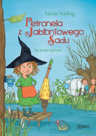 Petronela z jabłoniowego sadu na tropie tajemnic - Sabine Stading [KSIĄŻKA]