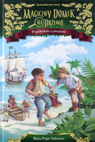 Popołudnie z piratami. Magiczny domek na drzewie - Mary Pope Osborne [KSIĄŻKA]