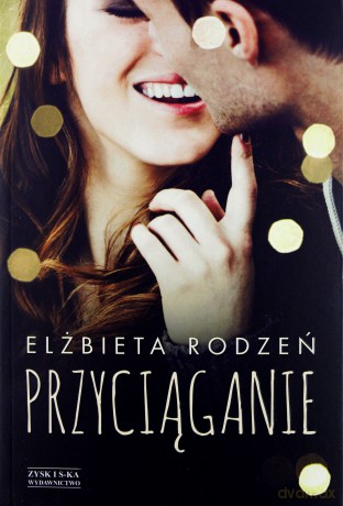 Przyciąganie - Elżbieta Rodzeń [KSIĄŻKA]