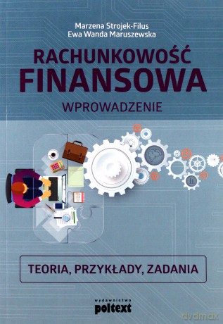 Rachunkowość finansowa. Wprowadzenie, teoria, przykłady zadania - Ewa Wanda Maruszewska [KSIĄŻKA]