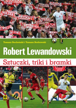 Robert Lewandowski. Sztuczki i triki piłkarzy - Tomasz Bocheński [KSIĄŻKA]