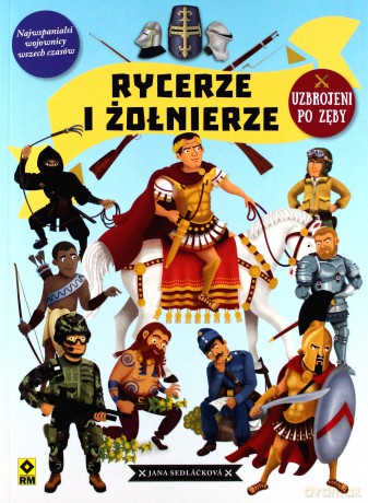 Rycerze i żołnierze - Jana Sedlackova [KSIĄŻKA]