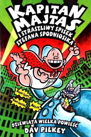 Straszliwy spisek Stefana Spodniosika. Kapitan Majtas - Dav Pilkey [KSIĄŻKA]