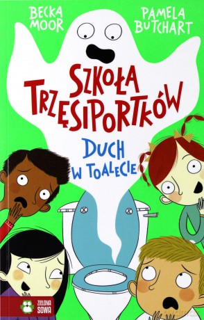 Szkoła trzęsiportków. Duch w toalecie - Pamela Butchart [KSIĄŻKA]
