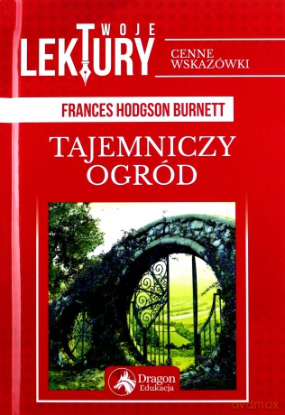Tajemniczy ogród. Twoje lektury - Frances Hodgson-Burnett [KSIĄŻKA]