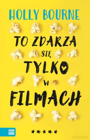 To zdarza się tylko w filmach - Holly Bourne [KSIĄŻKA]