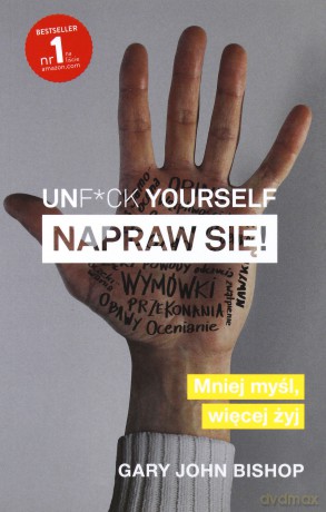 Unf*ck yourself. Napraw się - Gary John Bishop [KSIĄŻKA]
