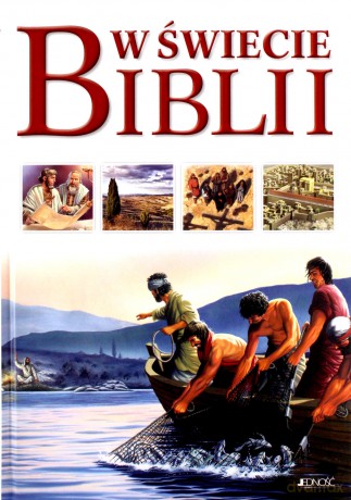 W świecie Biblii. Przewodnik po Starym i Nowym Testamencie [KSIĄŻKA]