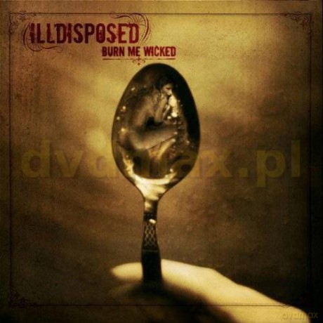Illdisposed: Burn Me Wicked [CD]