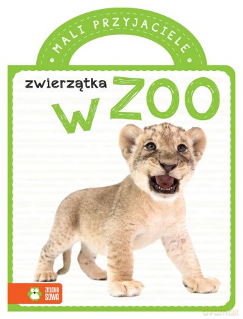 W zoo. Mali przyjaciele [KSIĄŻKA]