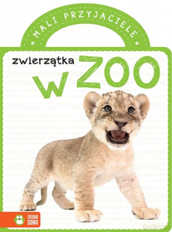 W zoo. Mali przyjaciele [KSIĄŻKA]