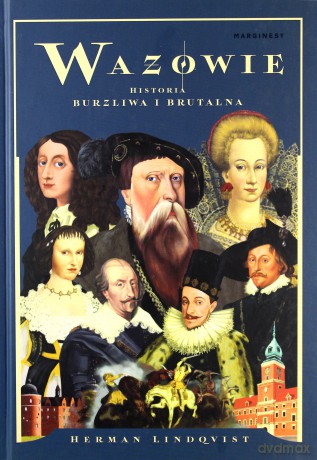 Wazowie. Historia burzliwa i brutalna - Herman Lindqvist [KSIĄŻKA]