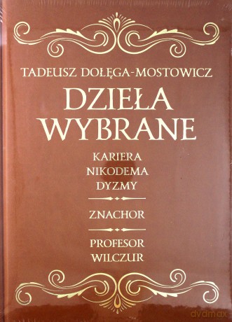 Znachor. Kariera Nikodema Dyzmy. Profesor Wilczur - Tadeusz Dołęga-Mostowicz [KSIĄŻKA]