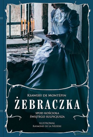 Żebraczka spod kościoła świętego Sulpicjusza (Tom 1) - Ksawery De Montepin [KSIĄŻKA]