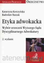 Etyka adwokacka - Katarzyna Korczyńska, Radosław Baszuk [KSIĄŻKA]