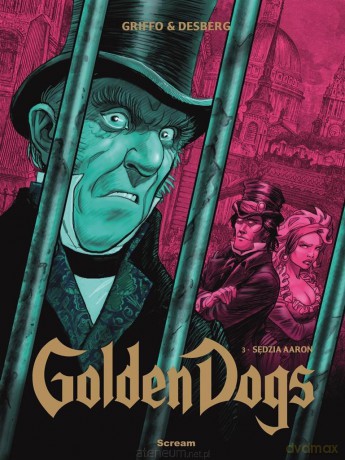 Golden Dogs (Tom 3) Sędzia Aaron - Stephen Desberg, Griffo [KOMIKS]