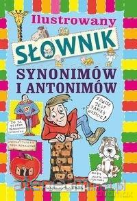 Ilustrowany słownik synonimów i antonimów [KSIĄŻKA]