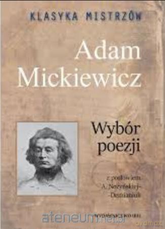 Klasyka mistrzów. Adam Mickiewicz. Wybór poezji - Adam Mickiewicz [KSIĄŻKA]