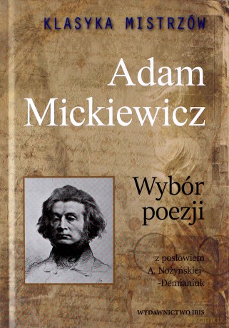 Klasyka mistrzów. Adam Mickiewicz. Wybór poezji - Adam Mickiewicz [KSIĄŻKA]