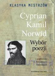 Klasyka mistrzów. Cyprian Kamil Norwid. Wybór poezji - Cyprian Kamil Norwid [KSIĄŻKA]
