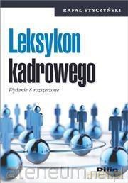 Leksykon kadrowego. Wydanie 8 rozszerzone - Rafał Styczyński [KSIĄŻKA]