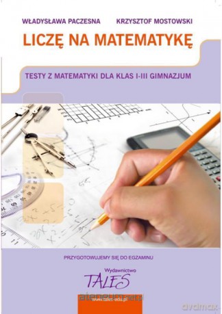 Liczę na matematykę Testy dla klas 1-3 gimnazjum Tales [KSIĄŻKA]