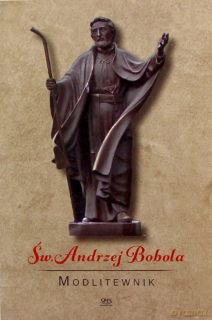 Modlitewnik. Święty Andrzej Bobola - ks. Leszek Smoliński [KSIĄŻKA]
