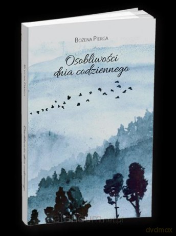Osobliwości dnia codziennego - Bożena Pierga [KSIĄŻKA]
