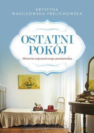 Ostatni Pokój - Krystyna Wasilkowska-Frelichowska [KSIĄŻKA]